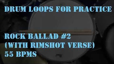 Drum Loops for Practice Rock Ballad #2 with rimshot verse 55bpm