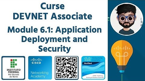 Devnet Associate: Módulo 6.1 - Application Deployment and Security