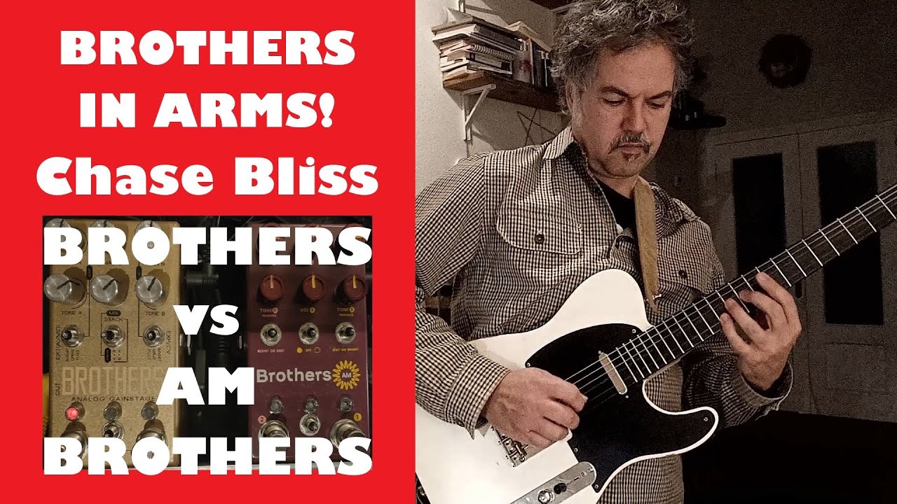 Chase Bliss BROTHERS: Original vs AM (fuzz & distortion sounds)