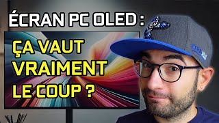 Acheter un ÉCRAN PC OLED (WOLED/QD-OLED): VRAIMENT une BONNE IDÉE ?
