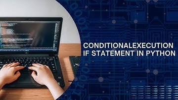 If statement in python | conditional Execution | python for beginners|  python complete tutorial |