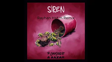 The Chainsmokers, Aazar - Siren (Rayhan Hatim Remix)
