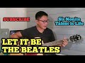 LET IT BE BY THE BEATLES | BASIC GUITAR TUTORIAL FOR BEGINNERS