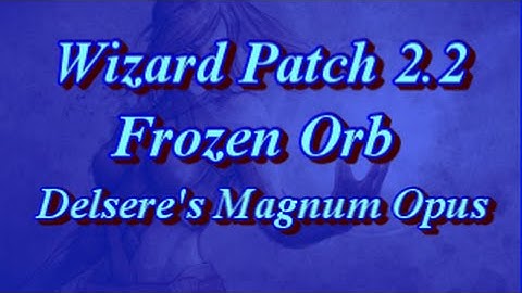 Wizard Frozen Orb Patch 2.2 Delsere
