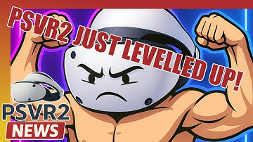 PSVR2 Just Levelled Up… And There’s Even More To Come! | Massive News, New Games & Upcoming Reveals!