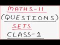 MATHS 11.1(QUESTIONS)|| CLASS-1|| SETS