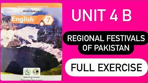 Class 7 English Unit 4 B Regional Festivals of Pakistan | Full exercise | New syllabus 2023
