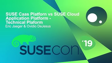 TUT1338 SUSE CaaS Platform vs SUSE Cloud Application Platform   Technical Tutorial