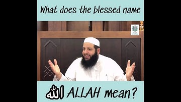 What does the blessed name Allah ﷻ mean? | Abu Bakr Zoud
