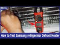 How to Test Samsung refrigerator Defrost Heater value