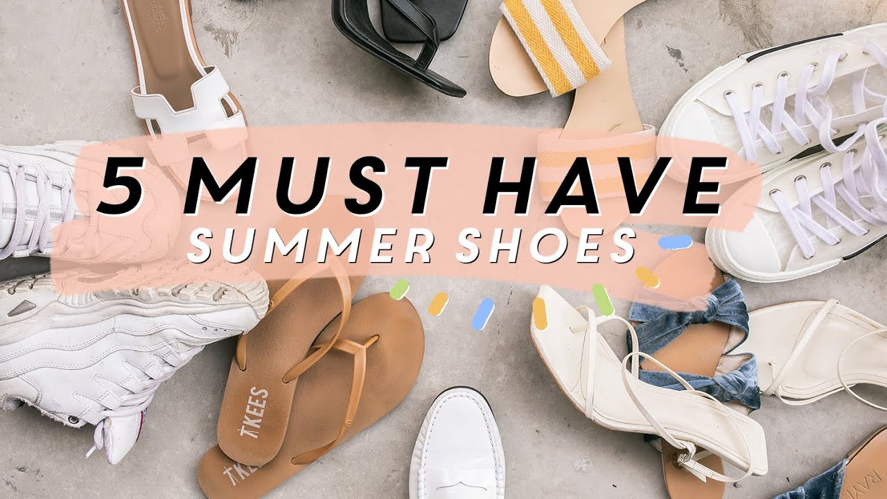 must have summer shoes
