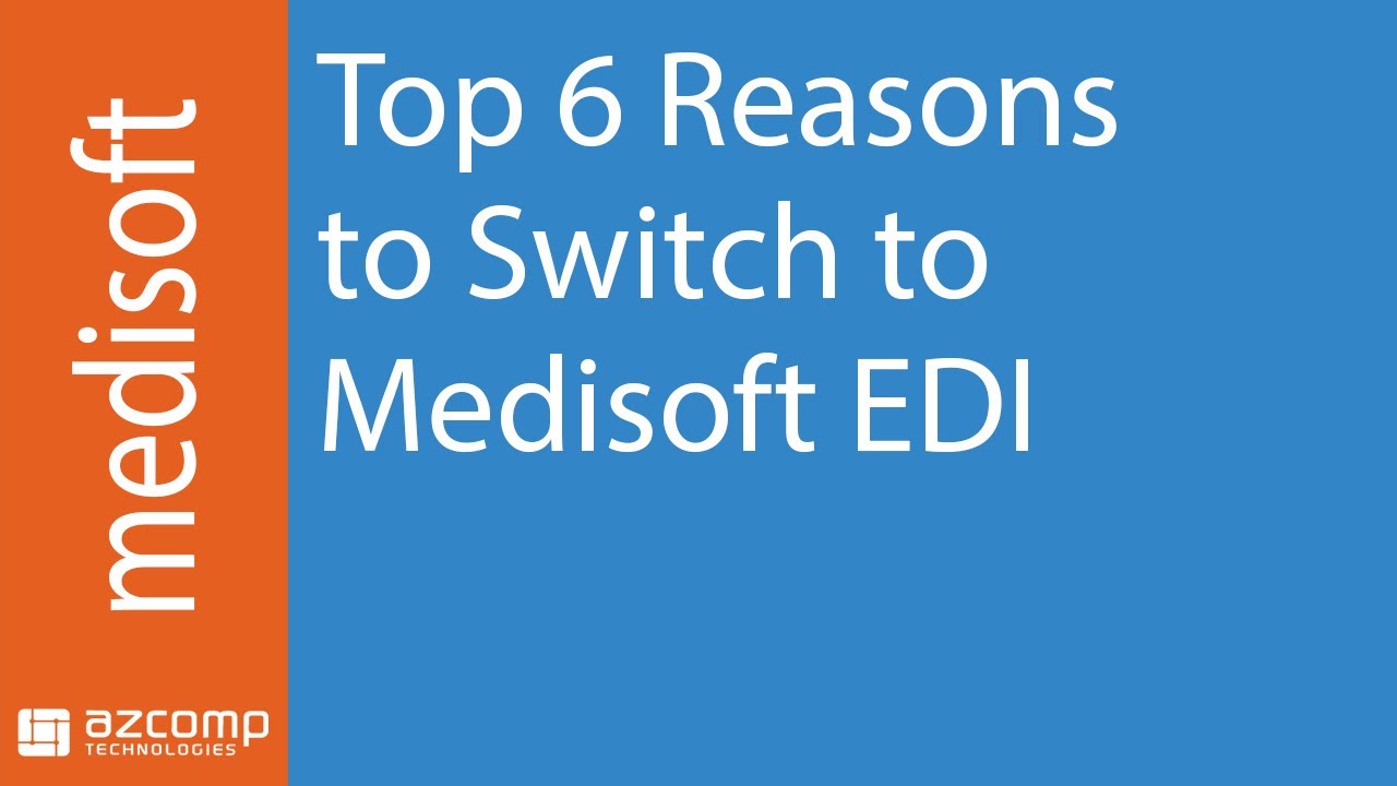 Top 6 Reasons to Switch to Medisoft EDI