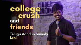 College Crush and Friends || Telugu Standup Comedy || Lethanibba (Leni)||కాలేజ్ క్రష్ అండ్ ఫ్రెండ్స్