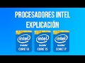 Explicación de procesadores Intel Core i3 - i5 - i7 - Deak Mobo