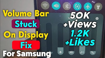 Volume bar stuck on screen | Volume bar stuck on Samsung screen | volume icon stuck on screen