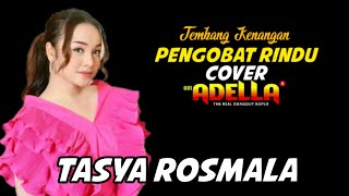 PENGOBAT RINDU CIPT. HANIF RADIEN _ COVER TASYA ROSMALA _ OM ADELLA