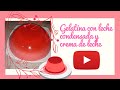 GELATINA CON CREMA DE LECHE Y LECHE CONDENSADA SUPER FACIL