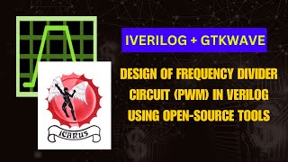 Design of Frequency Divider Circuit (PWM) in Verilog Using Icarus verilog + GTKWave