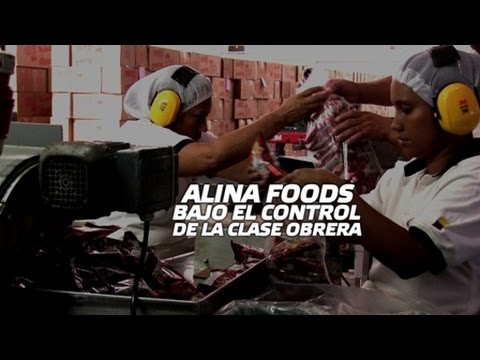 Alina Foods bajo el Control de la Clase Obrera