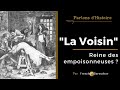 La voisin reine des empoisonneuses  parlons dhistoire 1