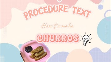 Procedure text - How to make churros ( o˘◡˘o) ┌☾┐