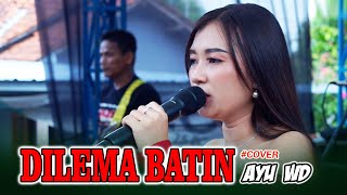 DILEMA BATIN - AYU WD - KOPLO DANGDUT CARAKA BHAYANGKARA