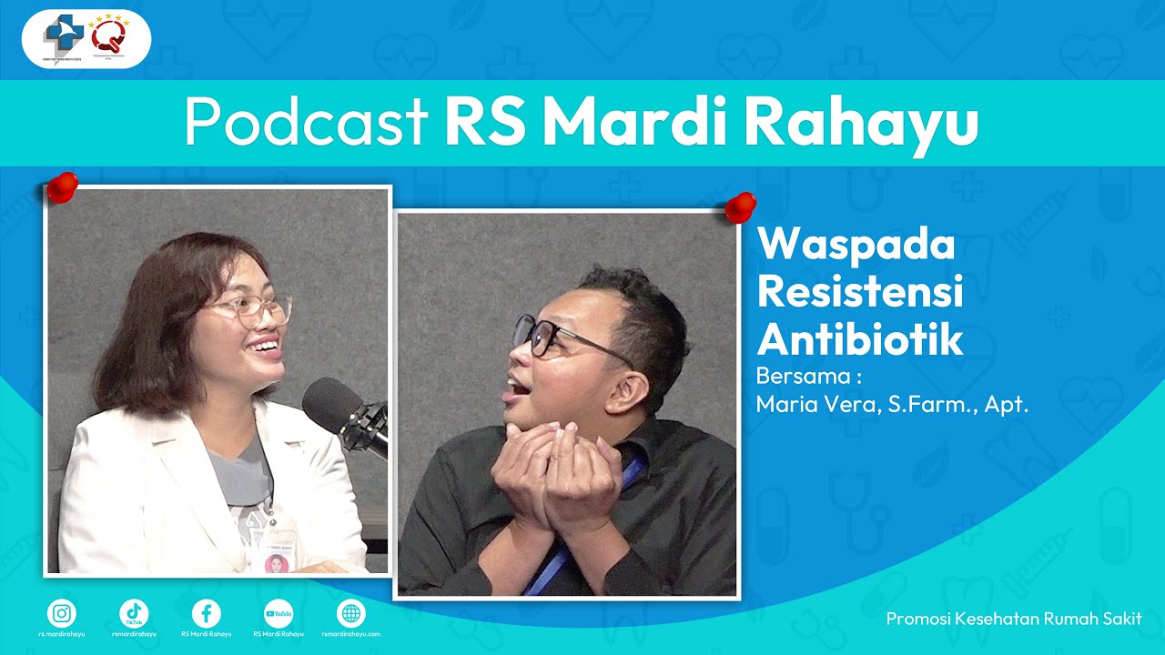 Podcast RS Mardi Rahayu : Waspada Resistensi Antibiotik