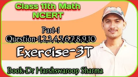 Class 11th Math Dr Harswaroop Sharma Chapter 3 | Exercise 3T | Question 1to10 | Dr Harswaroop Sharma