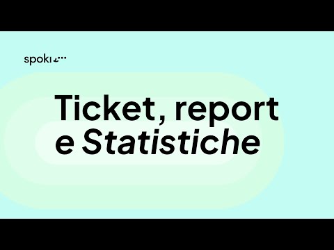 Ticket, report e statistiche