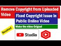 How to remove copyright claim from uploaded video | Fix YouTube Copyright Issue online in YT Studio