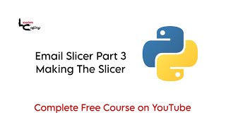 Python Course for Beginners #25 – Project 3 Email Slicer Part 3: Making The Slicer 🚀