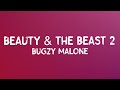 Bugzy Malone - Beauty & The Beast 2 (Lyrics)