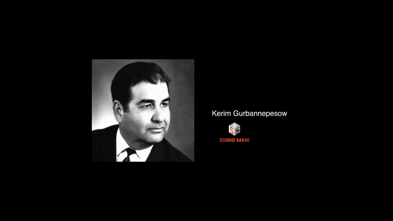Kerim Gurbannepesow - Ğoşğylary (Part1)