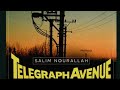 Telegraph Avenue Salim Nourallah Official Music Video Telegraph Avenue Salim Nourallah Official Music Video