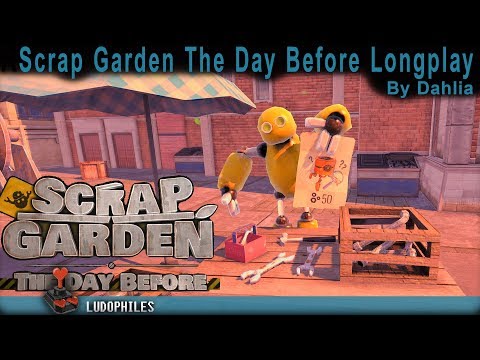 Scrap Garden - The Day Before - Full Playthrough / Longplay /Walkthrough (no commentary)