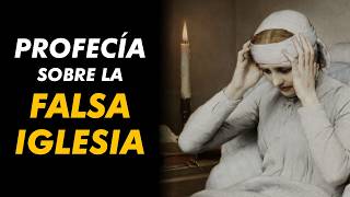 Profecías de Ana Catalina Emmerick sobre la Falsa Iglesia