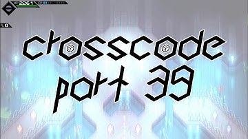 CrossCode - Part 39 (In Which I Lose All My Brain Cells Trying to Complete These Puzzles)