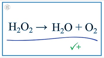 How to Balance H2O2 = O2 + H2O: Decomposition of Hydrogen Peroxide