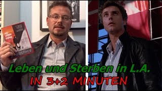 Leben und Sterben in LA (1985) in 3+2 Minuten