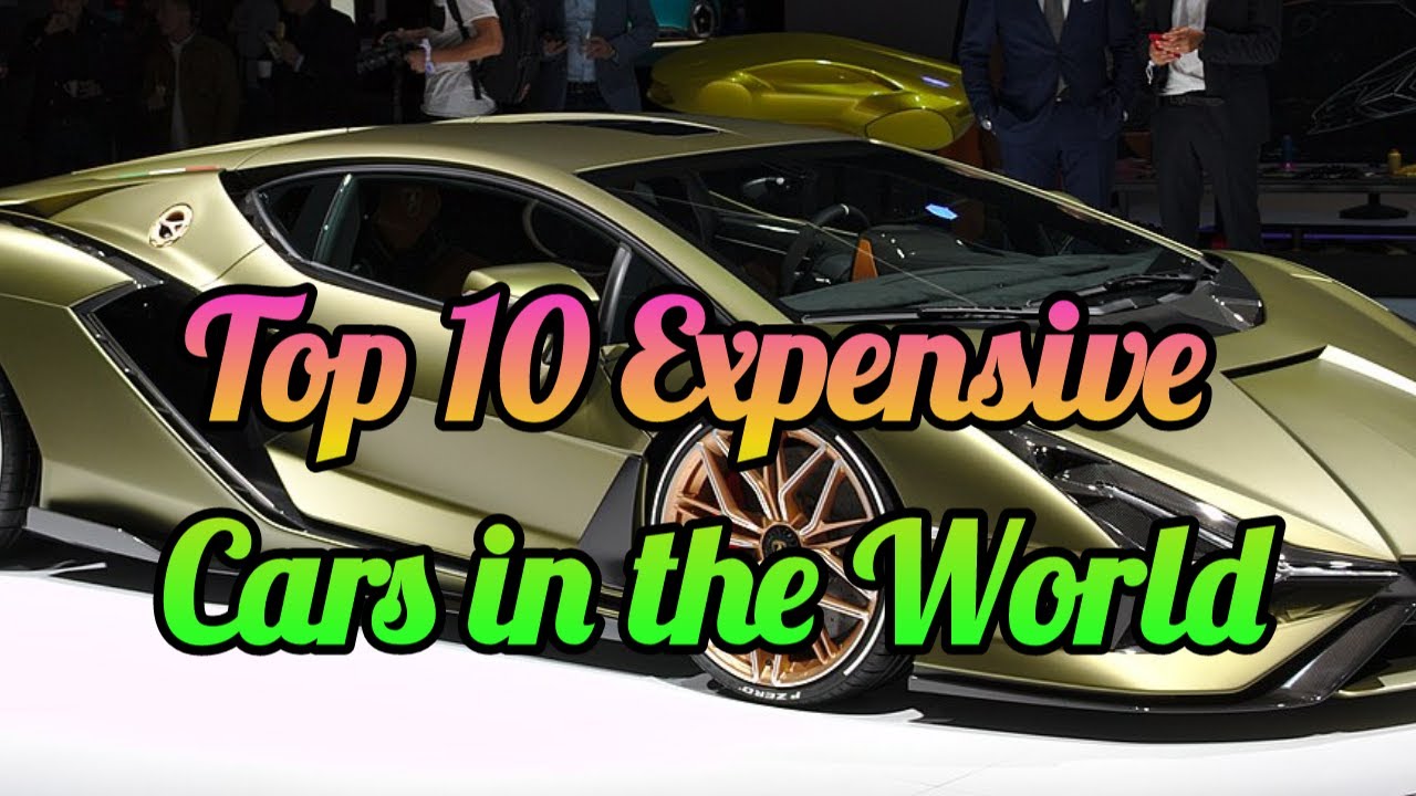 Top 10 Expensive Cars in the World most popular cars most