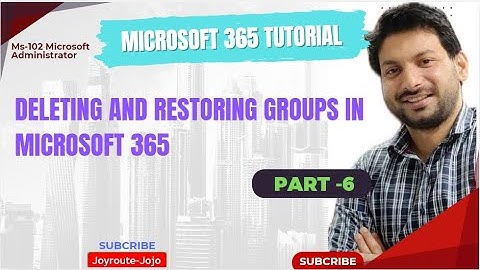 Microsoft 365 Training Course MS-102 .M365 Groups Explained:Deleting and restoring groups - Part 6