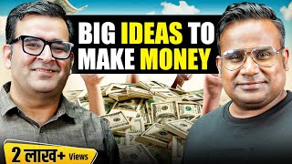 Big Ideas to Make Money | Podcast with Sanjay Kathuria | Sagar Sinha Show