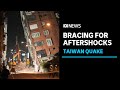 Taiwanese brace for more aftershocks as dozens remain trapped under earthquake rubble | ABC News