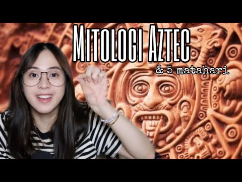 MITOLOGI AZTEC Kuno (Kisah Lima Matahari) #GeekRelia