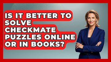 Is It Better To Solve Checkmate Puzzles Online Or In Books? - The Chess Codex