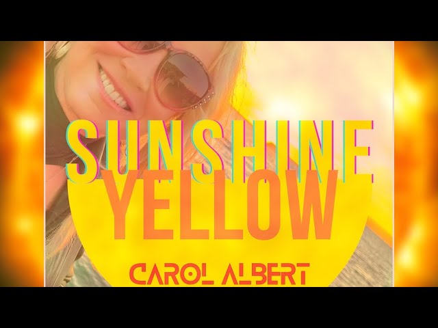 Carol Albert - Sunshine Yellow ft. Peter White