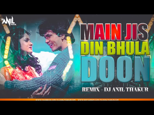 Main Jis Din Bhula Doon Tera Pyar Remix Dj Anil Thakur Lata Mangeshkar, Amit Kumar Mix 2K22 class=