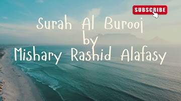 Surah Al Burooj by Mishary Rashid Alafasy- سورة البروج للقارئ مشاري راشد العفاسي