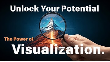 Unlock Your Potential - The Power of Visualization