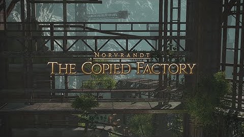 The Copied Factory (Part 1) - FFXIV x NieR:Automata Raid